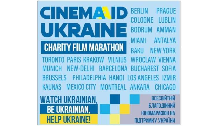  «CinemAid Ukraine Charity Film Marathon»   / «Всесвітній благодійний кіномарафон на підтримку України»  Всесвітня ініціатива українських кінематографістів 